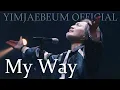 Lagu 임재범 (Yim Jae Beum) - My Way / 2022-23 Tour In Incheon