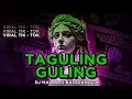 Lagu DJ TAGULING GULING SENTAK GACOR🔥🔥DJ MALBAR BASSGANGGA🔥🔥 2026