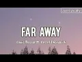 Download Lagu Louis Pascal ft. Vessel Chordrick - Far away (Lyrics) || Just Lyrically