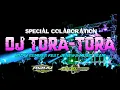 Download Lagu DJ TORA-TORA Special Colaboration Rizky Remixer Feat Jenewa Music Team.