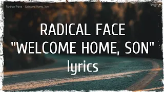Download Radical Face - Welcome Home, Son (lyrics) MP3