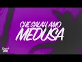 Lagu ChΓ© Salah \u0026 Amo - MEDUSA (lyrics) π§ \