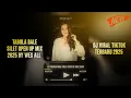 Download Lagu DJ TABOLA BALE SILET OPEN UP MIX 2025 BY WES ALL
