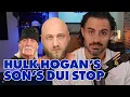 Real Lawyer Reacts Bodycam Footage of Hulk Hogan s Son s DUI Stop - Hulk Shows Up to Help