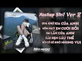 Download Lagu MASHUP 8IN1 VERSION 2 - QUÁ KHỨ KIA CỦA ANH X HÔM NAY EM CƯỚI RỒI X SAI LẦM CỦA ANH REMIX