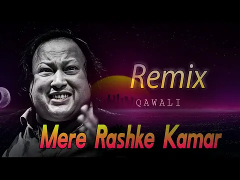 Download MP3 Mere Rashke Kamar - Remix Qawali - Nusrat Fateh Ali Khan Remix Qawali