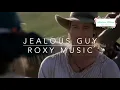 Roxy Music 💘  Jealous Guy (TRADUÇÃO) 1980