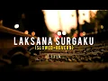 Download Lagu Laksana Surgaku Slowed + Reverb (Cover Lirik)
