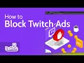How to Block Twitch Ads in 2025 Free Methods Pro Tips