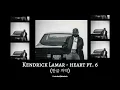 [전곡 해석] Kendrick Lamar -  heart pt. 6 가사/해석/번역/lyrics  | heart part 6 | 켄드릭 라마 | GNX