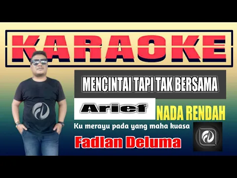 Download MP3 ARIEF MENCINTAI TAPI TAK BERSAMA KARAOKE NADA RENDAH