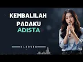 Lagu KEMBALILAH  PADAKU  (jangan jauh dari hati) _ ADISTA  _ By AL COVER