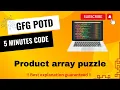 Product array puzzle GFG POTD 5 Minutes Code GeeksForGeeks DSA