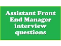 Assistant Front End Manager interview questions