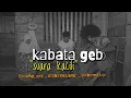 Download Lagu Kabata geb suara kacil