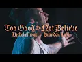 Download Lagu Too Good to Not Believe - Brandon Lake