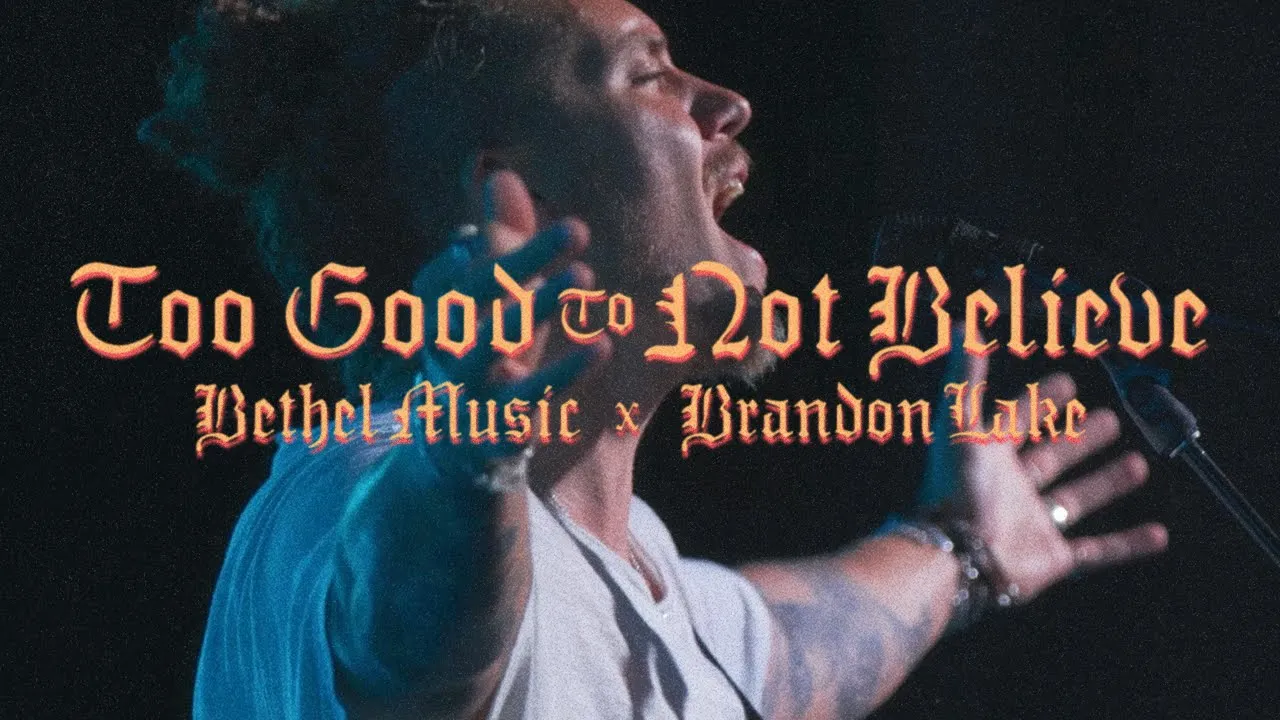Too Good to Not Believe - Brandon Lake Too Good to Not Believe - Brandon Lake