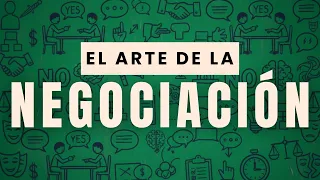 Los Negociadores de HARVARD Explican: Cómo obtener lo que quieres cada vez.