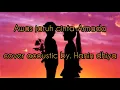 Armada - Awas jatuh cinta | cover lirik acoustic by. Hanin Dhiya