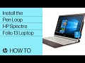 Install the Pen Loop HP Spectre Folio 13 Laptop HP Support