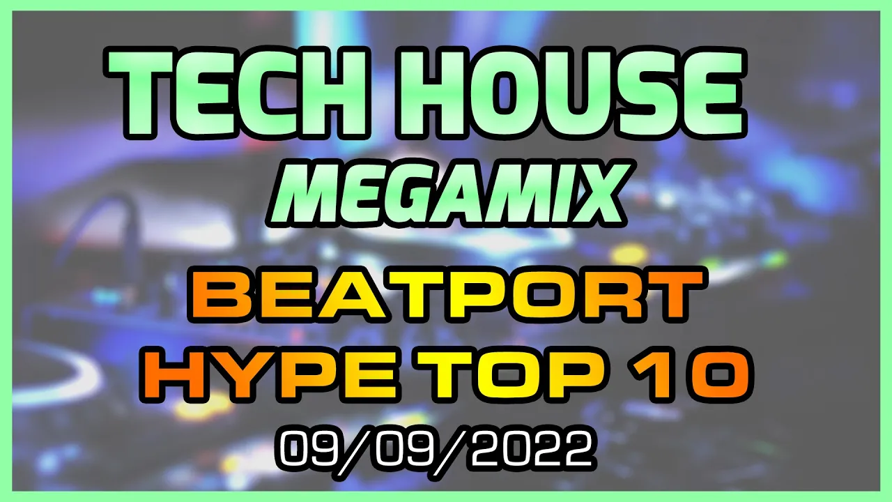BeatPort Tech House Set Megamix 2022 (09/09/2022 Hype Top 10)
