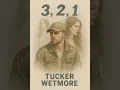 3,2,1 - Tucker Wetmore