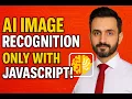 JavaScript AI Tutorial Build an Image Recognition App in 5 Minutes No Python