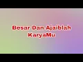 Download Lagu Besar Dan Ajaiblah KaryaMu