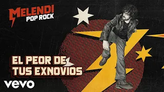 Melendi - El Peor De Tus Exnovios