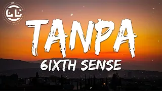 6ixth Sense - Tanpa (Lyrics)