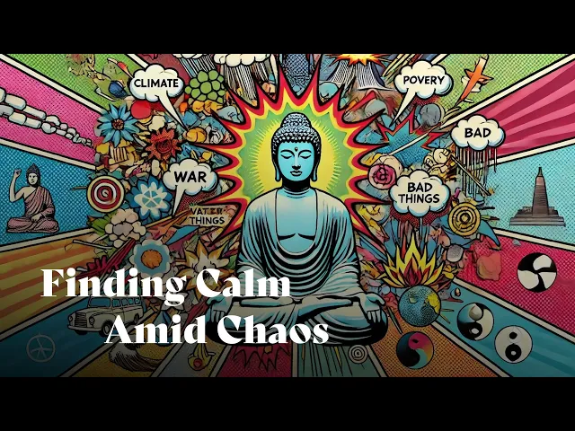 Finding Calm Amid Chaos: Buddhist Wisdom for an Anxious World | Phra Anil Sakya
