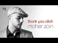 Lagu [2 Hours] Maher Zain  - Thank You Allah (Official Lyric Video)