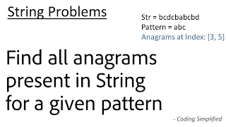String - 13 Find all anagrams present in String for a given pattern Java Implementation
