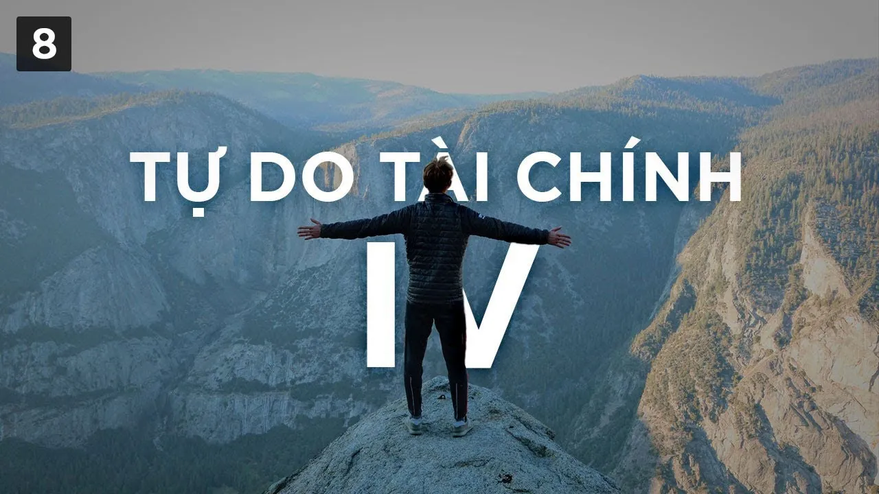 Outline Video Hành trình tự do tài chính - Phần 4
