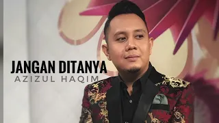 Download JANGAN DITANYA (KERONCONG) - COVER BY AZIZUL HAQIM MP3