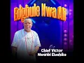 Download Lagu CHIEF SIR VICTOR NWAMBI- EGBULE NWAN ALI 