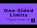 One-Sided Limits and Greatest Integer Functions Calculus Limits and Continuity