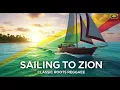 Sailing to Zion | Reggae Music | by Island Reggae Vibes