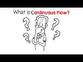 What is Continuous Flow
