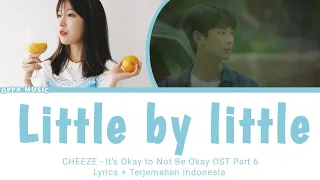 Download CHEEZE - Little by little (It’s Okay to Not Be Okay OST Part 6) Lyrics MP3