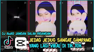 Download Cara Membuat Video Jedag Jedug Dj Awas Jangan Salah pasangan di Aplikasi Capcut MP3