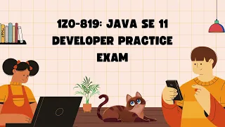 1Z0-819 Java SE 11 Developer Practice Exam Certivoza