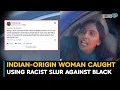 India origin woman in the US caught using racist slur against black