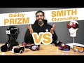 Is Oakley PRIZM better than SMITH ChromaPop