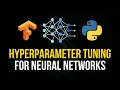Hyperparameter Tuning For Neural Networks in Python