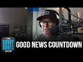 Good News Countdown Bobby Counts Down The Best Good News Stories