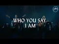 Download Lagu Who You Say I Am - Hillsong Worship