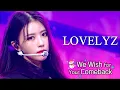 [ We Wish For Your Comeback #16 ] #LOVELYZ | SINCE 2014 ~ 2021