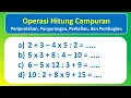 Operasi Hitung Campuran Penjumlahan, Pengurangan, Perkalian dan Pembagian