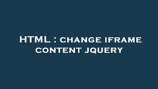 HTML change iframe content jquery